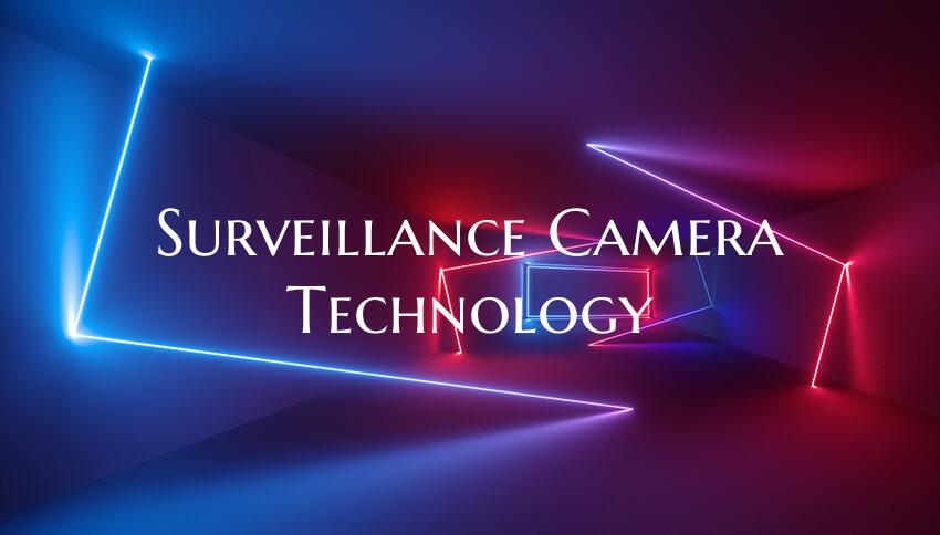 Surveillance Camera Technology