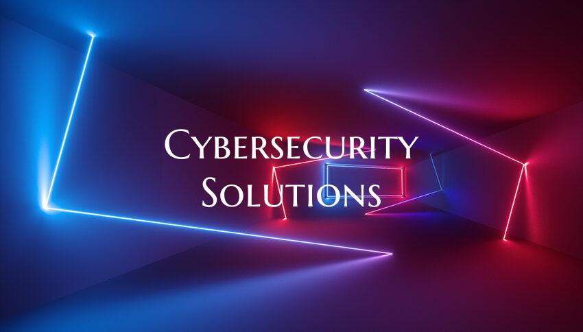 Cybersecurity Solutions