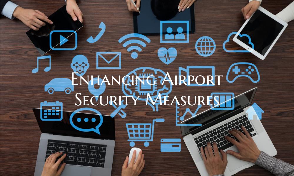 Enhancing Airport Security Measures