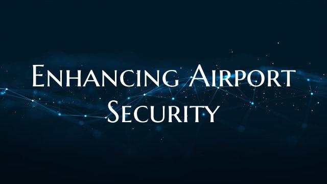 Enhancing Airport Security
