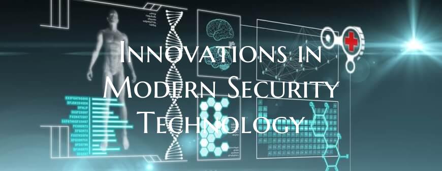 Innovations in Modern Security Technology