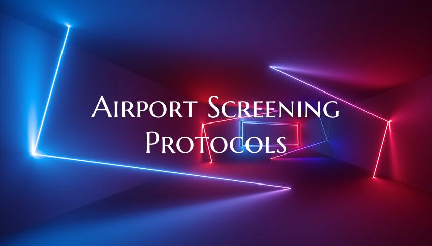 Airport Screening Protocols