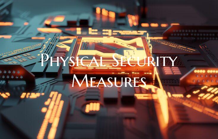 Physical Security Measures