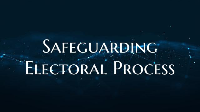 Safeguarding Electoral Process